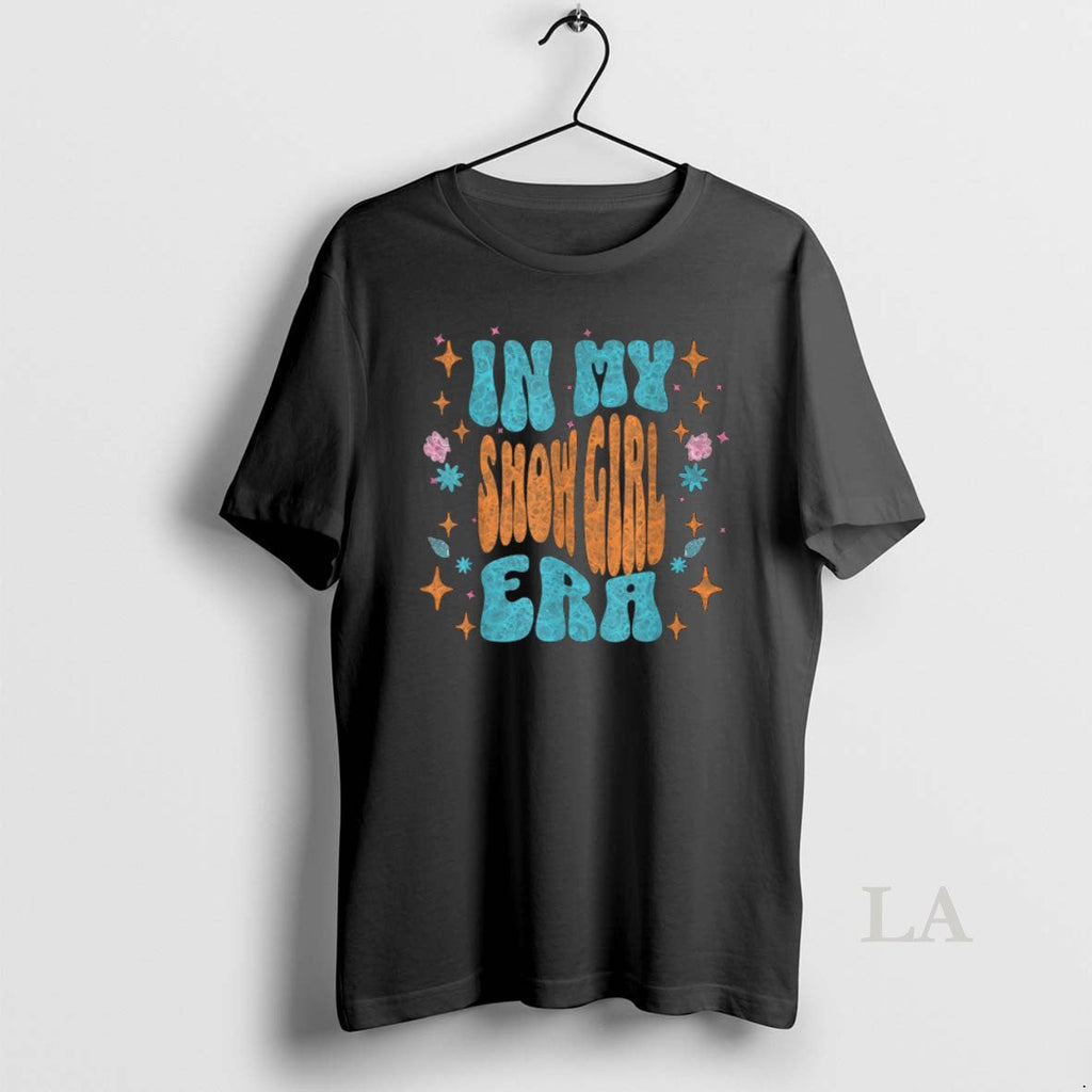 Original Show Girl Life In My Era - Adult & Kids T-Shirts, Sweatshirts & Hoodies apparel design preview 1