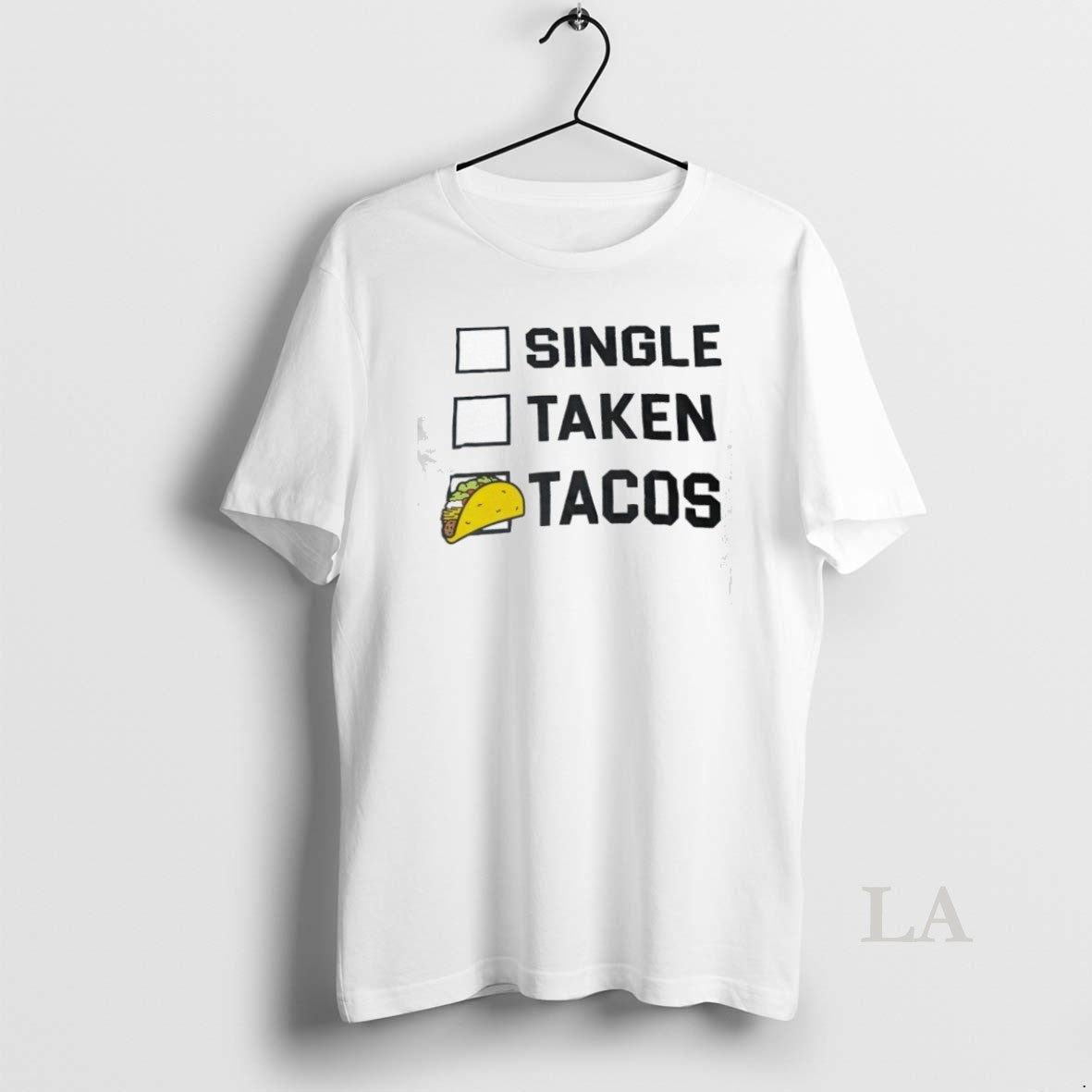 Original Single Taken Tacos - Adult & Kids T-Shirts, Sweatshirts & Hoodies apparel design preview 1