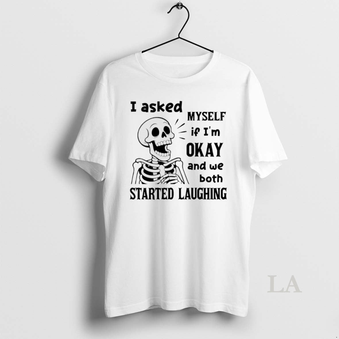 Original Skeleton I Asked Myself If Im Okay And We - Adult & Kids T-Shirts, Sweatshirts & Hoodies apparel design preview 1
