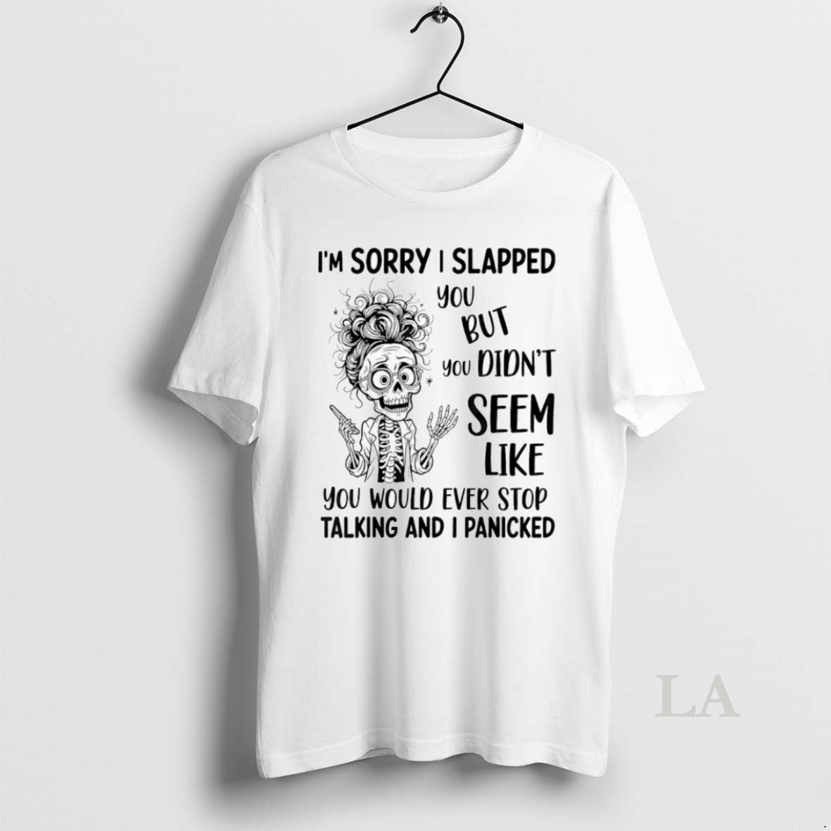 Original Skeleton Im Sorry I Slapped You But Didnt - Adult & Kids T-Shirts, Sweatshirts & Hoodies apparel design preview 1