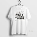 Original Skeleton All The Fall Things Or Whatever - Adult & Kids T-Shirts, Sweatshirts & Hoodies apparel design preview 1