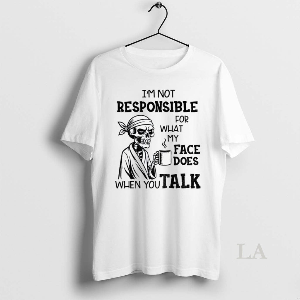 Original Skeleton Drink Coffee Im Not Responsible For - Adult & Kids T-Shirts, Sweatshirts & Hoodies apparel design preview 1