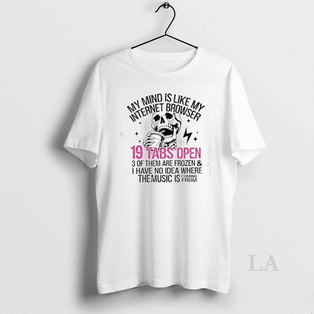 Original Skeleton My Mind Is Like Internet Browser 19 - Adult & Kids T-Shirts, Sweatshirts & Hoodies apparel design preview 1