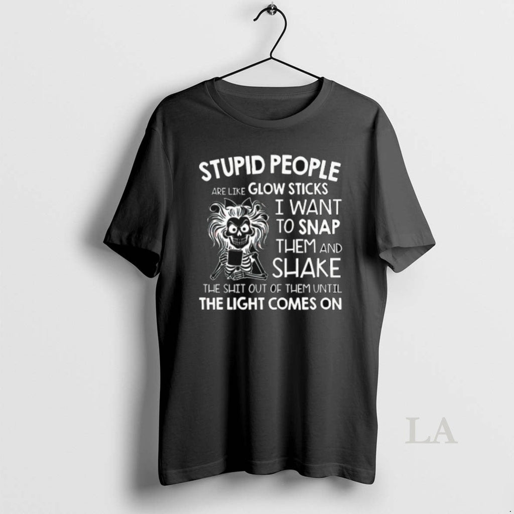 Original Skeleton Stupid People Are Like Glow Sticks - Adult & Kids T-Shirts, Sweatshirts & Hoodies apparel design preview 1