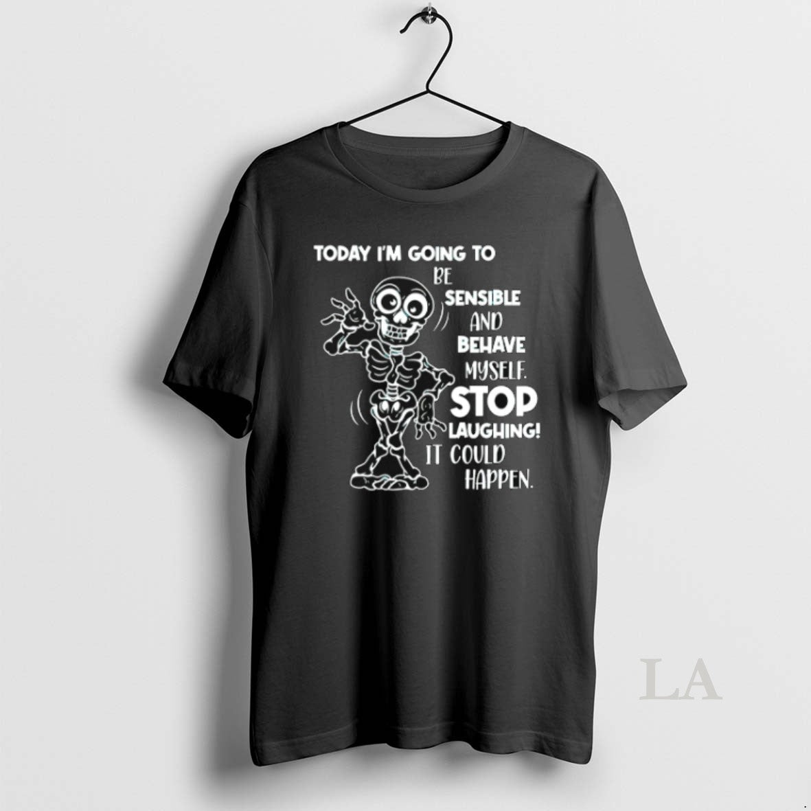 Original Skeleton Today Im Going To Be Sensible And - Adult & Kids T-Shirts, Sweatshirts & Hoodies apparel design preview 1