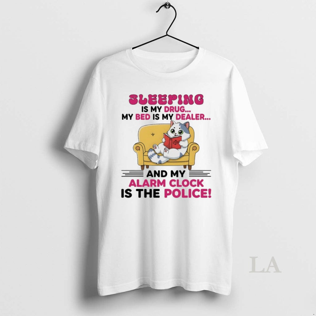 Original Sleeping Is My Drug Bed Dealer And Alarm - Adult & Kids T-Shirts, Sweatshirts & Hoodies apparel design preview 1