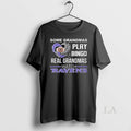 Original Some Grandmas Play Bingo Real Watch - Adult & Kids T-Shirts, Sweatshirts & Hoodies apparel design preview 1