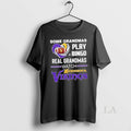 Original Some Grandmas Play Bingo Real Watch - Adult & Kids T-Shirts, Sweatshirts & Hoodies apparel design preview 1
