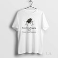 Original Something Bugging You French Creek - Adult & Kids T-Shirts, Sweatshirts & Hoodies apparel design preview 1