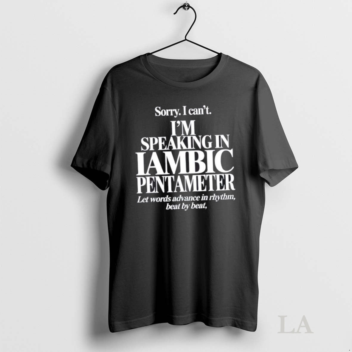 Original Sorry I Cant Im Speaking In Iambic - Adult & Kids T-Shirts, Sweatshirts & Hoodies apparel design preview 1
