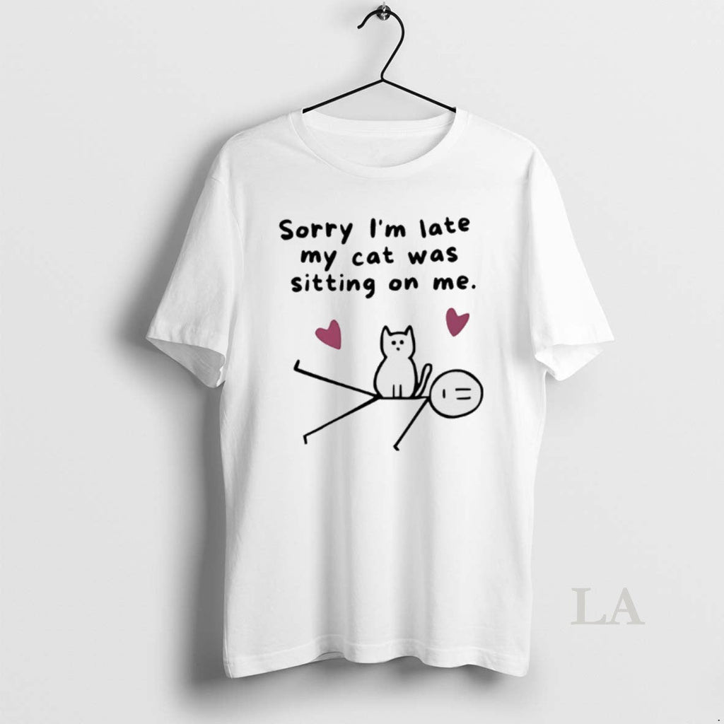 Original Sorry Im Late My Cat Was Sitting On Me - Adult & Kids T-Shirts, Sweatshirts & Hoodies apparel design preview 1