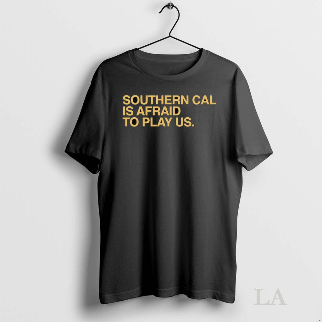 Original Southern Cal Is Afraid To Play Us - Adult & Kids T-Shirts, Sweatshirts & Hoodies apparel design preview 1