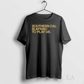 Original Southern Cal Is Afraid To Play Us - Adult & Kids T-Shirts, Sweatshirts & Hoodies apparel design preview 1