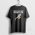 Original Sperm Beer This Is The First Picture Of Me - Adult & Kids T-Shirts, Sweatshirts & Hoodies apparel design preview 1