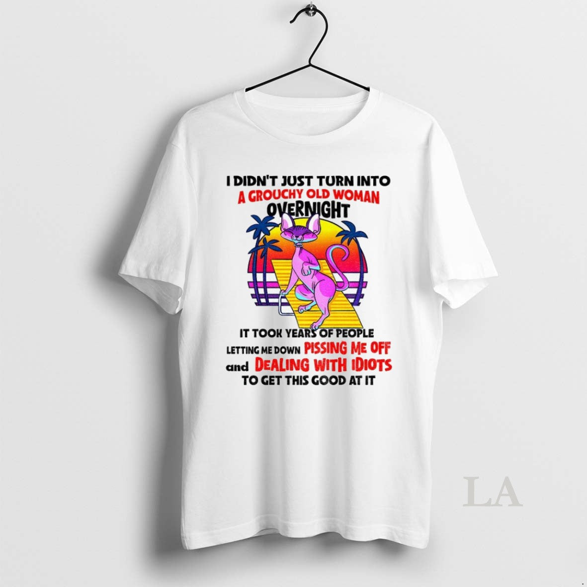 Original Sphynx I Didnt Just Turn Into A Grouchy Old - Adult & Kids T-Shirts, Sweatshirts & Hoodies apparel design preview 1