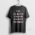 Original Squid Game 3 Ive Played These Games Before - Adult & Kids T-Shirts, Sweatshirts & Hoodies apparel design preview 1