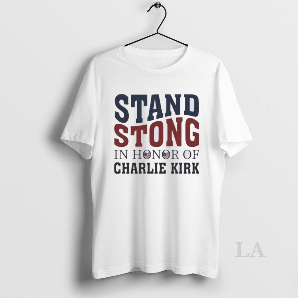 Original Stand Stong In Honor Of Charlie Kirk - Adult & Kids T-Shirts, Sweatshirts & Hoodies apparel design preview 1