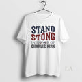 Original Stand Stong In Honor Of Charlie Kirk - Adult & Kids T-Shirts, Sweatshirts & Hoodies apparel design preview 1