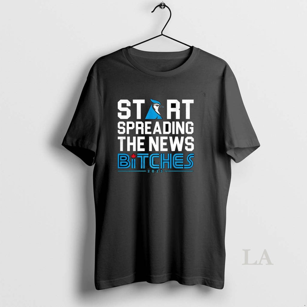 Original Start Spreading The News Bitches Toronto - Adult & Kids T-Shirts, Sweatshirts & Hoodies apparel design preview 1