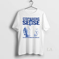 Original Stop Making Sense I Got A Big And Nothing Is - Adult & Kids T-Shirts, Sweatshirts & Hoodies apparel design preview 1