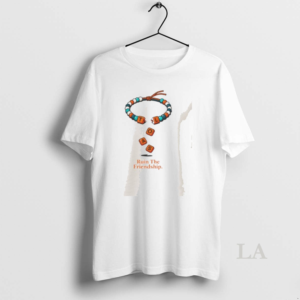 Original Tloas Ruin The Friendship - Adult & Kids T-Shirts, Sweatshirts & Hoodies apparel design preview 1