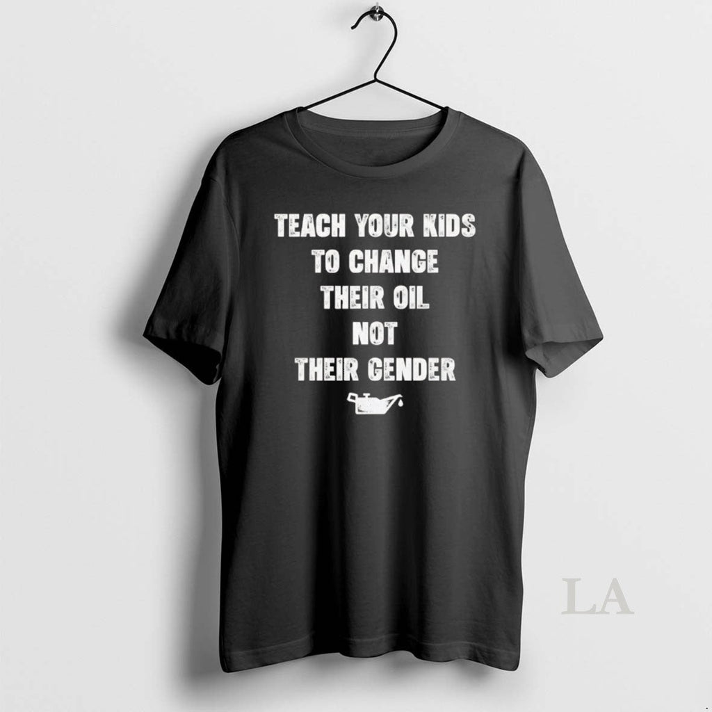 Original Teach Your Kids To Change Their Oil Not - Adult & Kids T-Shirts, Sweatshirts & Hoodies apparel design preview 1