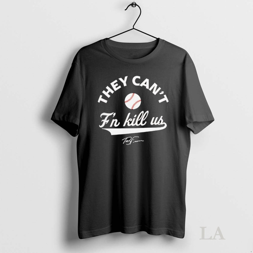 Original Terry Francona They Cant Fn Kill Us - Adult & Kids T-Shirts, Sweatshirts & Hoodies apparel design preview 1