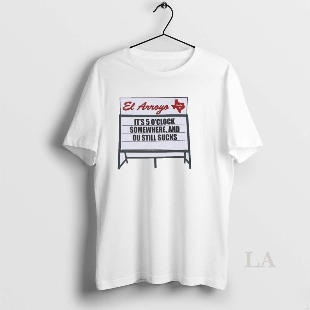 Original Texas Longhorns El Arroyo Ou Still Sucks - Adult & Kids T-Shirts, Sweatshirts & Hoodies apparel design preview 1