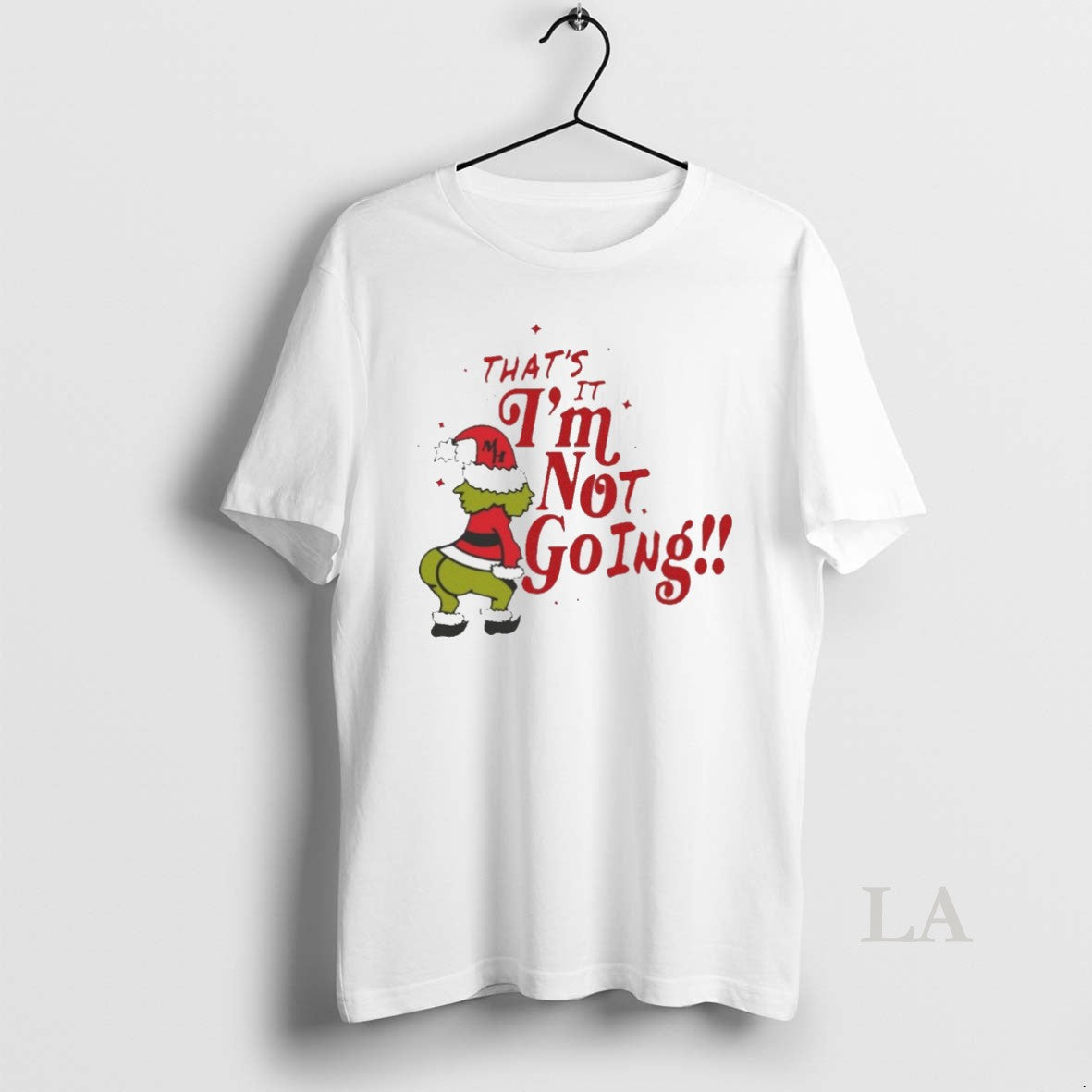 Original Thats It Im Not Going Grinch Christmas White - Adult & Kids T-Shirts, Sweatshirts & Hoodies apparel design preview 1
