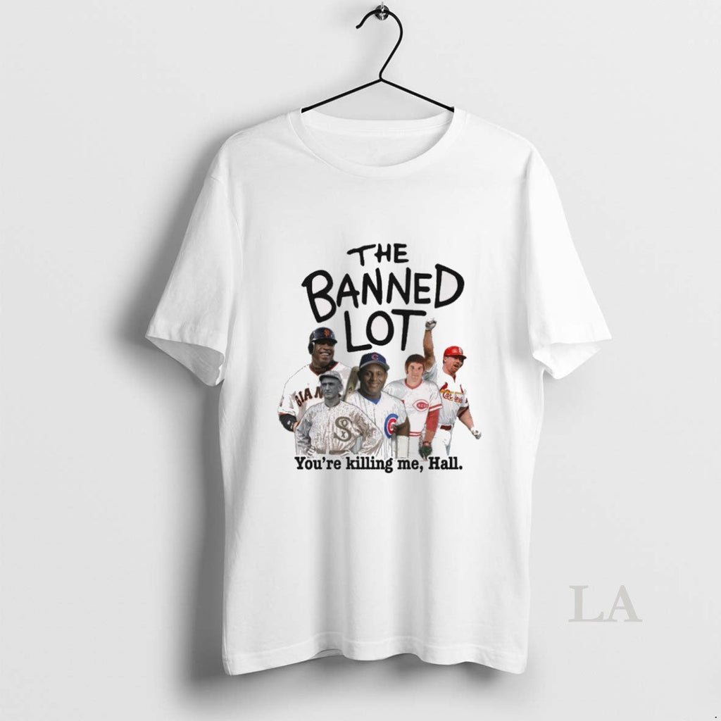 Original The Banned Lot Youre Killing Me Hall Legend - Adult & Kids T-Shirts, Sweatshirts & Hoodies apparel design preview 1