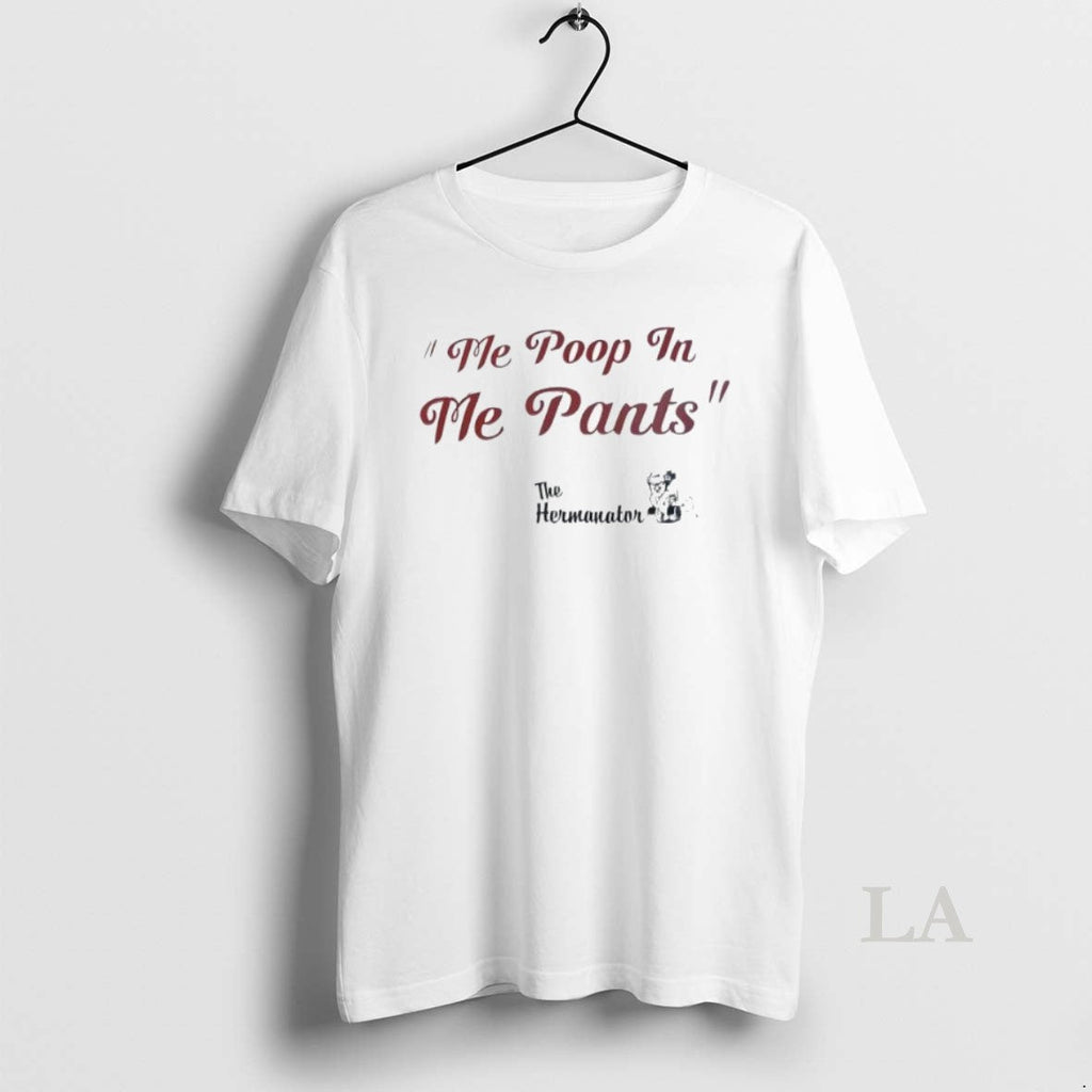 Original The Hermanator Me Poop In Pants - Adult & Kids T-Shirts, Sweatshirts & Hoodies apparel design preview 1