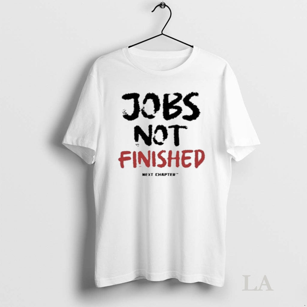 Original The Next Chapter Jobs Not Finished - Adult & Kids T-Shirts, Sweatshirts & Hoodies apparel design preview 1