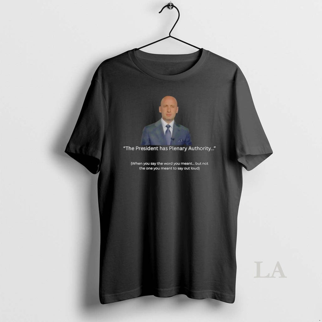 Original The President Has Plenary Authority - Adult & Kids T-Shirts, Sweatshirts & Hoodies apparel design preview 1