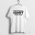 Original The Professional Idiots Subtle - Adult & Kids T-Shirts, Sweatshirts & Hoodies apparel design preview 1