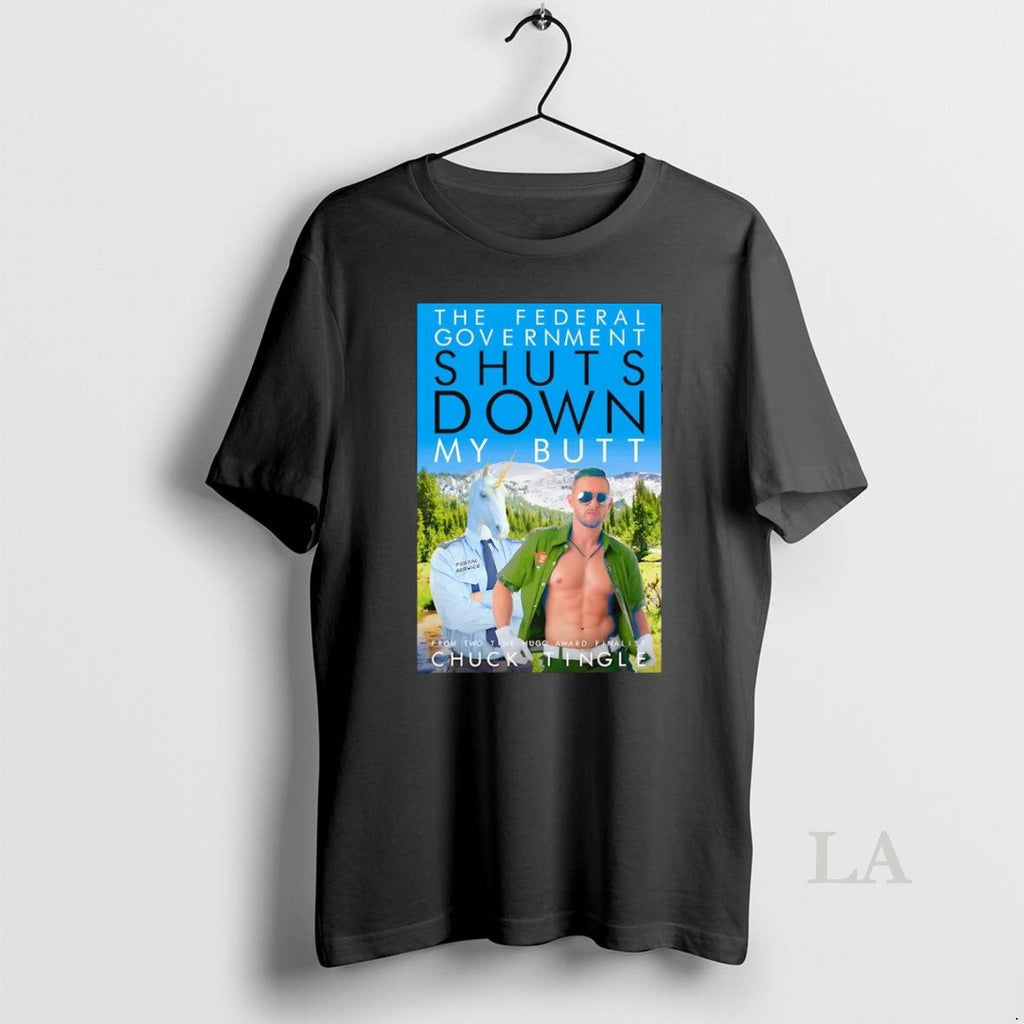 Original The Federal Government Shuts Down My Butt - Adult & Kids T-Shirts, Sweatshirts & Hoodies apparel design preview 1