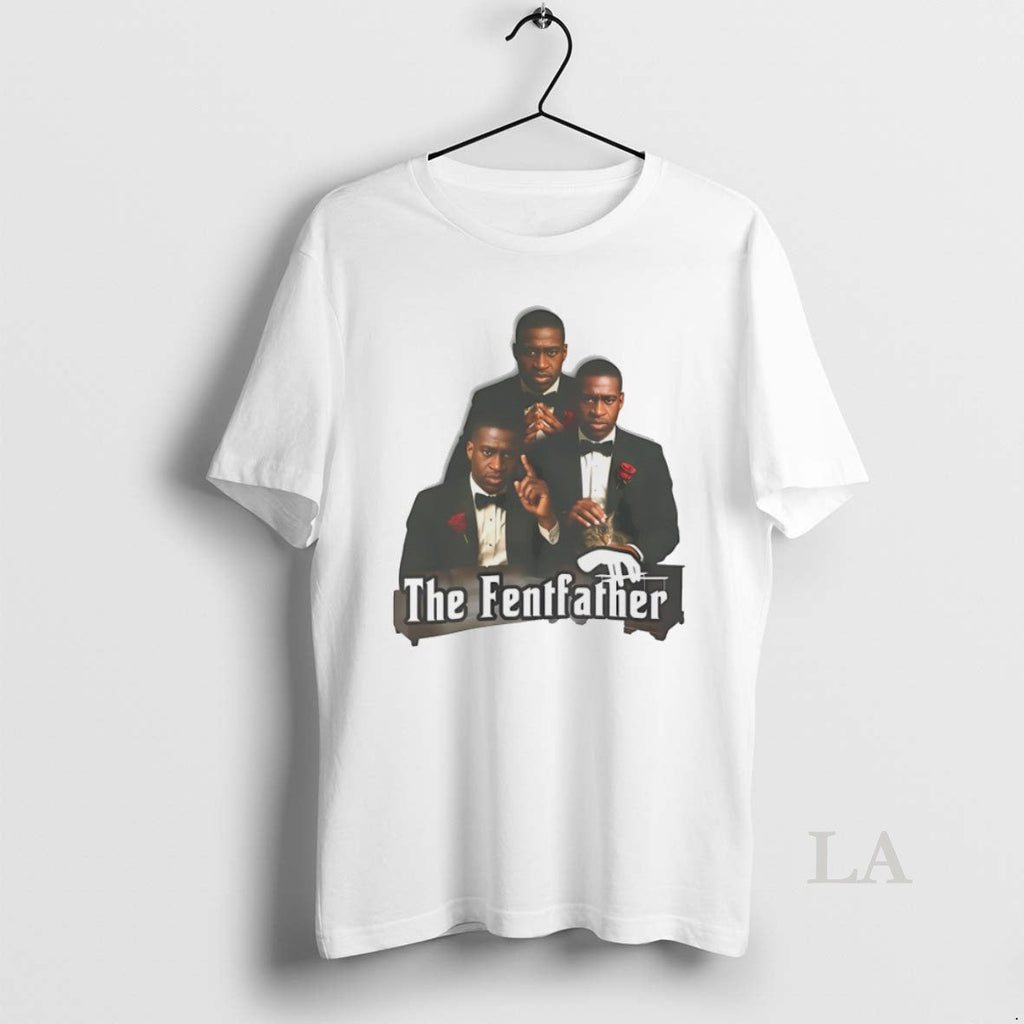 Original The Fentfather George Floyd - Adult & Kids T-Shirts, Sweatshirts & Hoodies apparel design preview 1