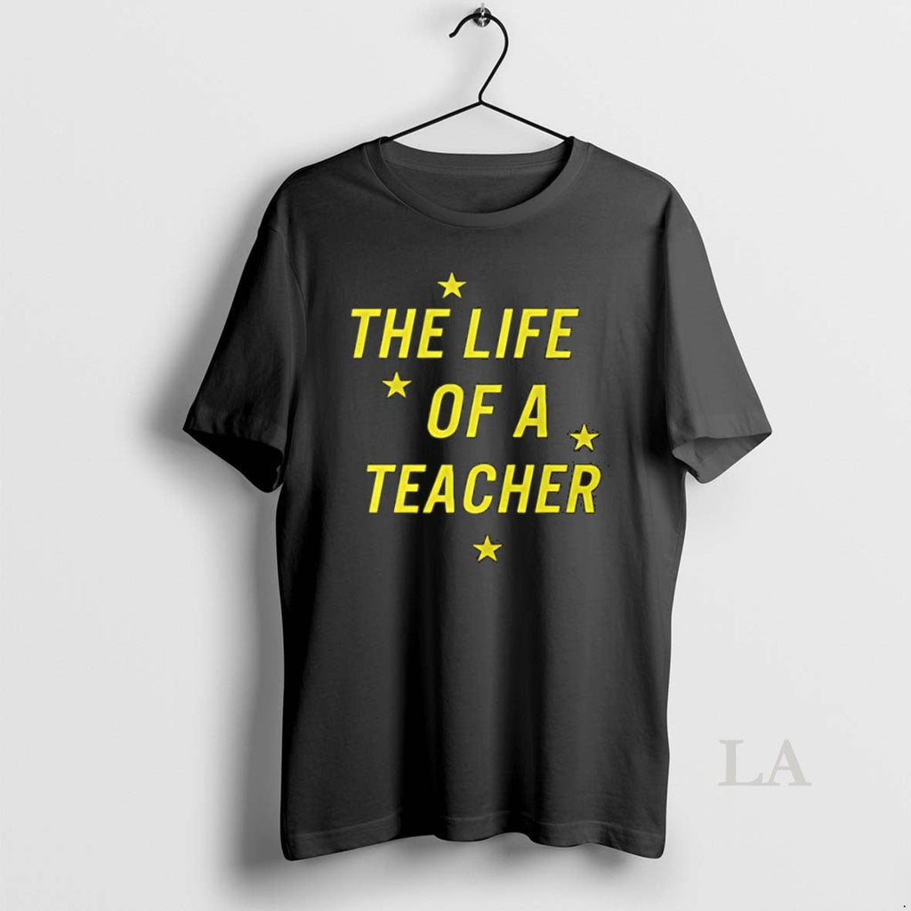 Original The Life Of A Teacher - Adult & Kids T-Shirts, Sweatshirts & Hoodies apparel design preview 1
