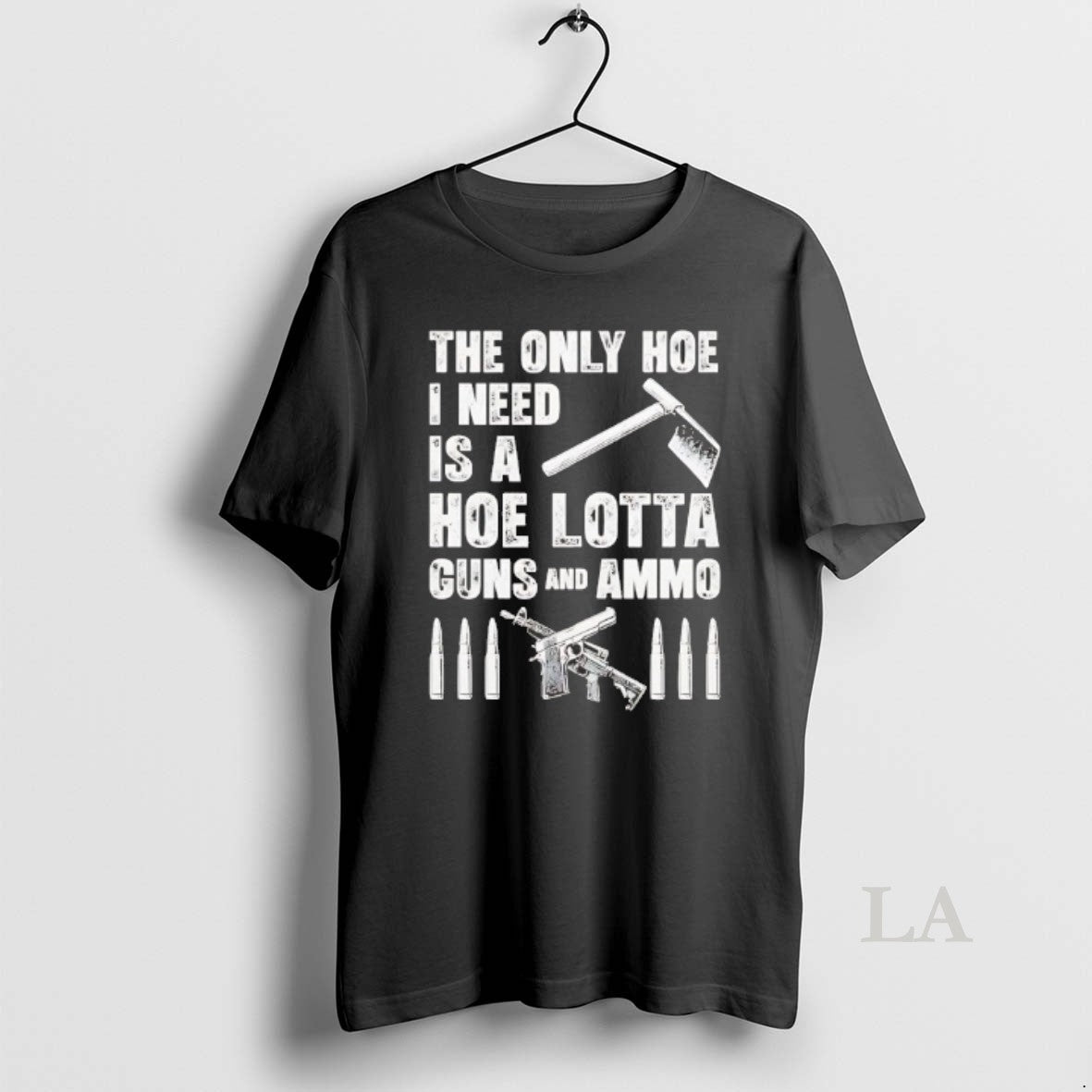 Original The Only Hoe I Need Is A Lotta Guns And Ammo - Adult & Kids T-Shirts, Sweatshirts & Hoodies apparel design preview 1