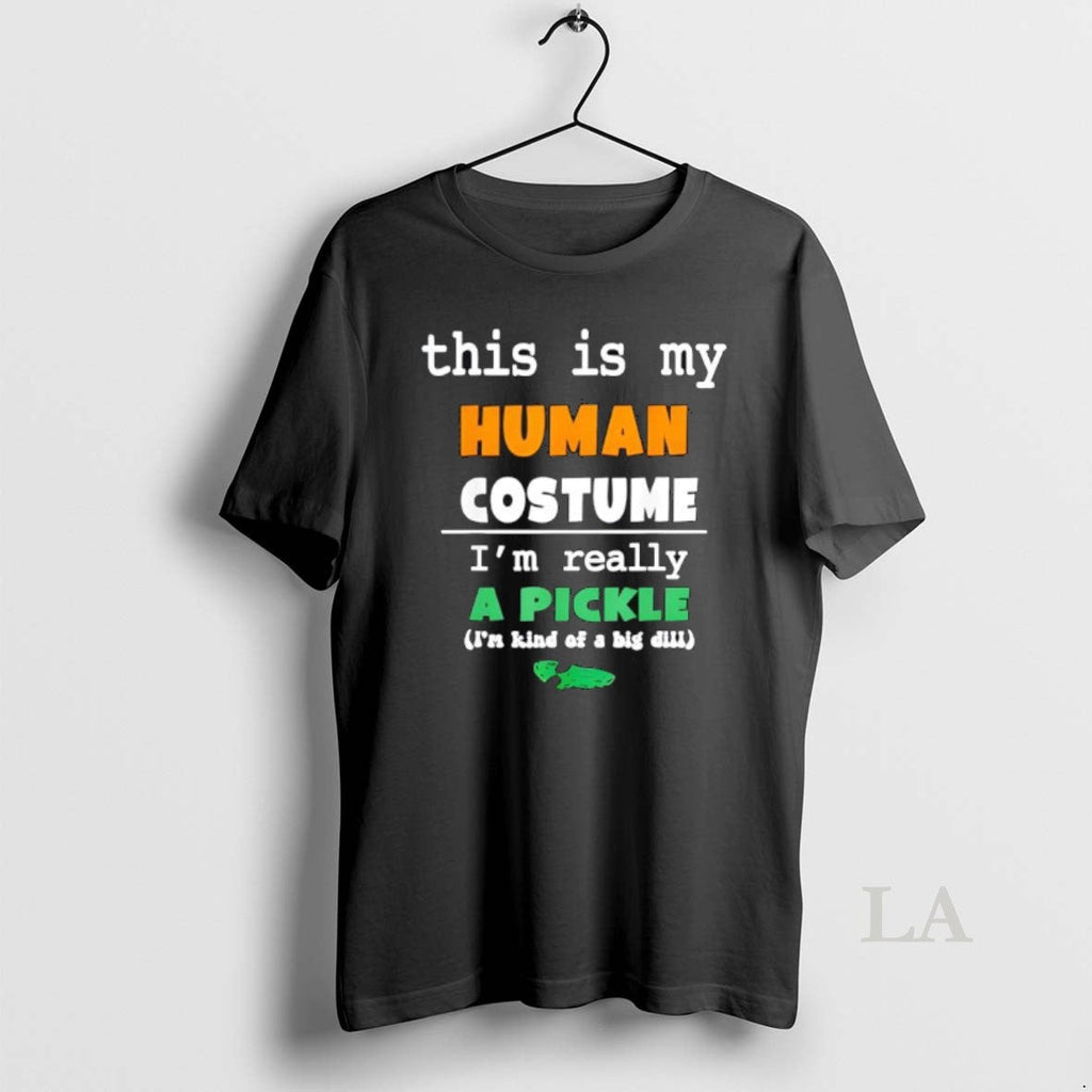Original This Is My Human Costume Im Really Pickle - Adult & Kids T-Shirts, Sweatshirts & Hoodies apparel design preview 1