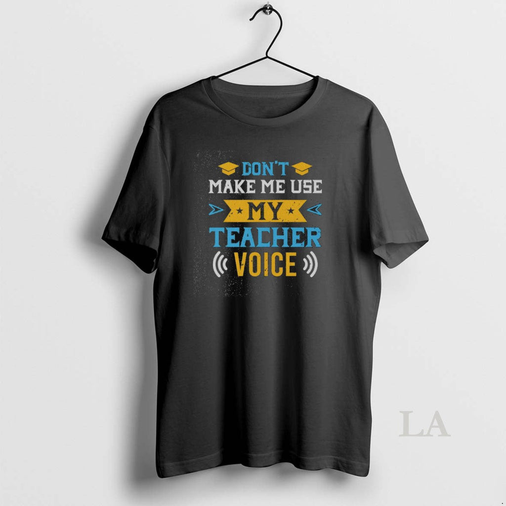 Original Top Dont Make Me Use My Teacher Voice Washed - Adult & Kids T-Shirts, Sweatshirts & Hoodies apparel design preview 1