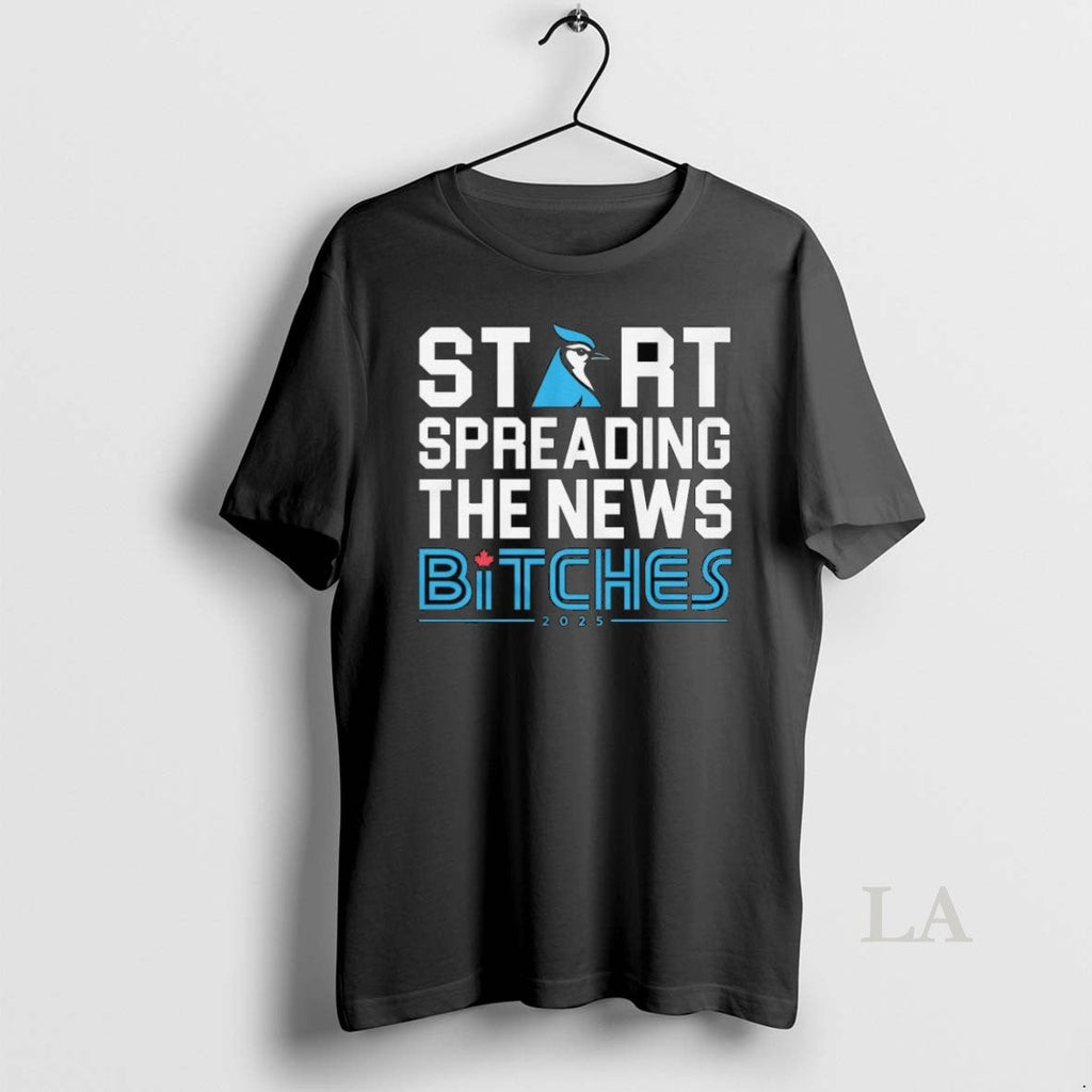 Original Toronto Blue Jays Start Spreading The News - Adult & Kids T-Shirts, Sweatshirts & Hoodies apparel design preview 1