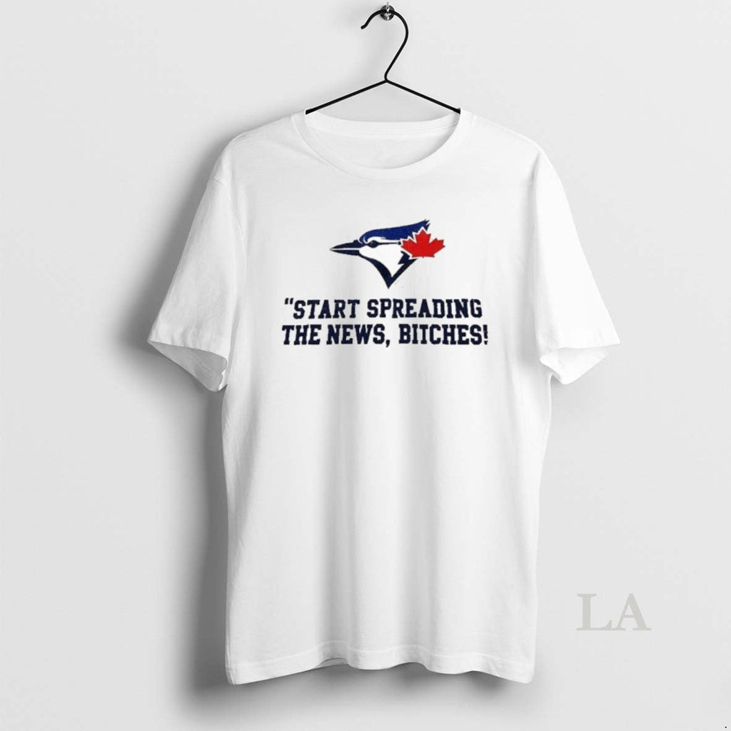 Original Toronto Blue Jays Start Spreading The News - Adult & Kids T-Shirts, Sweatshirts & Hoodies apparel design preview 1
