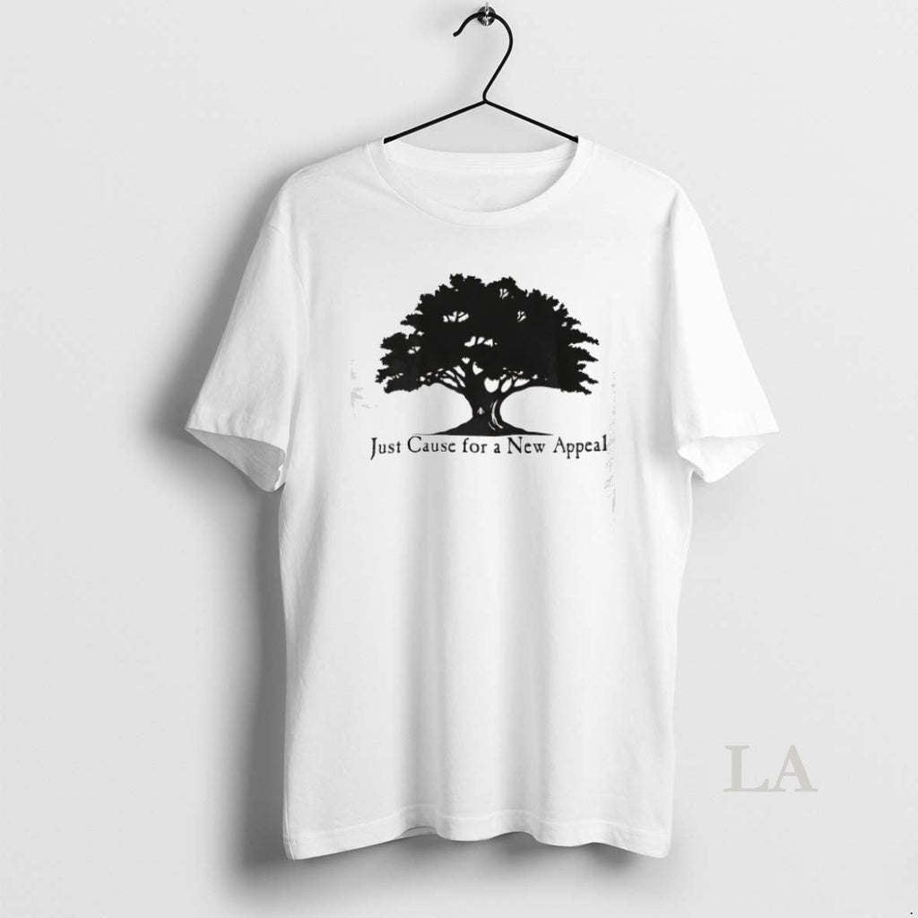 Original Tree Just Cause For A New Appeal - Adult & Kids T-Shirts, Sweatshirts & Hoodies apparel design preview 1