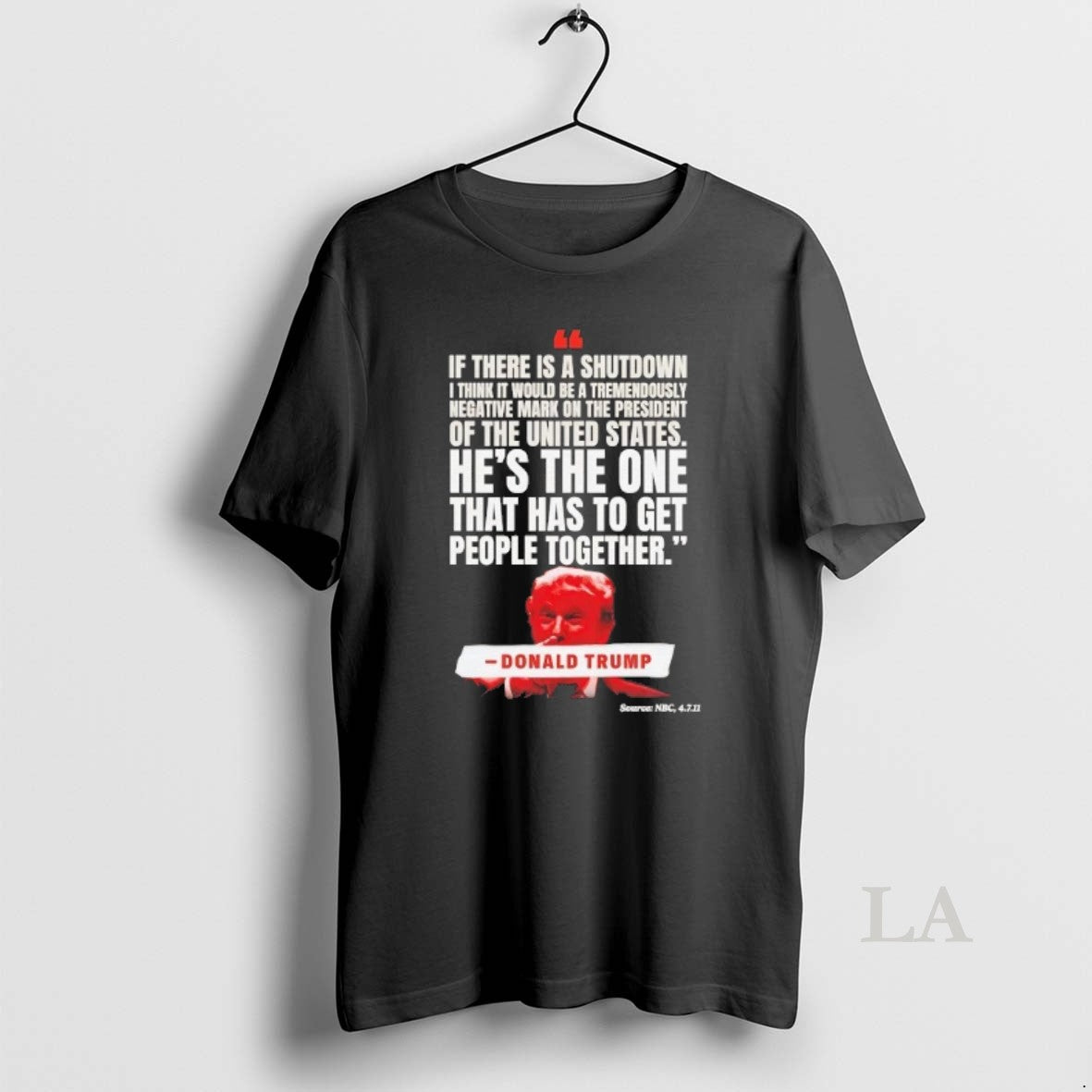 Original Trump If There Is A Shutdown Hes The One - Adult & Kids T-Shirts, Sweatshirts & Hoodies apparel design preview 1