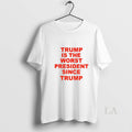 Original Trump Is The Worst President Since Political - Adult & Kids T-Shirts, Sweatshirts & Hoodies apparel design preview 1