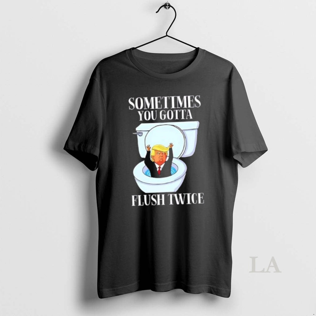 Original Trump Toilet Sometimes You Gotta Flush Twice - Adult & Kids T-Shirts, Sweatshirts & Hoodies apparel design preview 1
