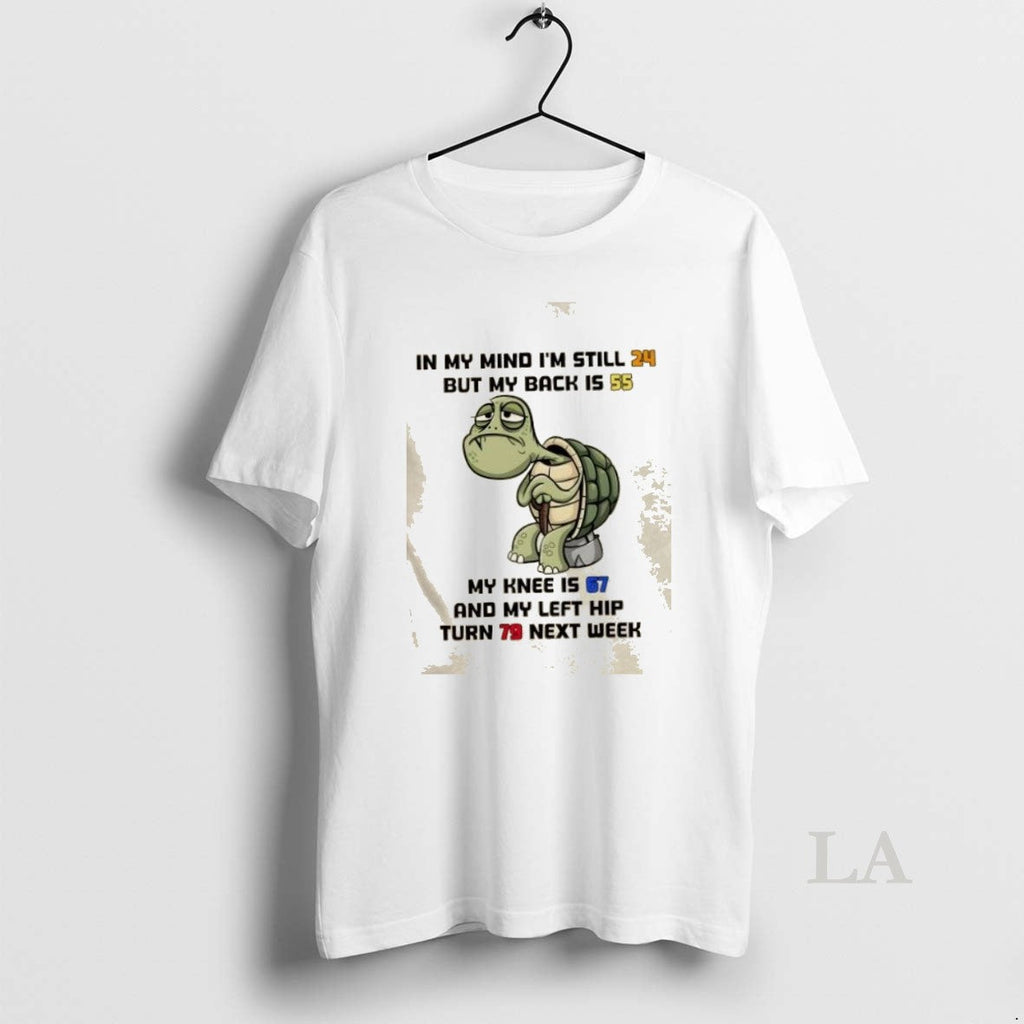 Original Turtle In My Mind Im Still 24 But Back Is 55 - Adult & Kids T-Shirts, Sweatshirts & Hoodies apparel design preview 1