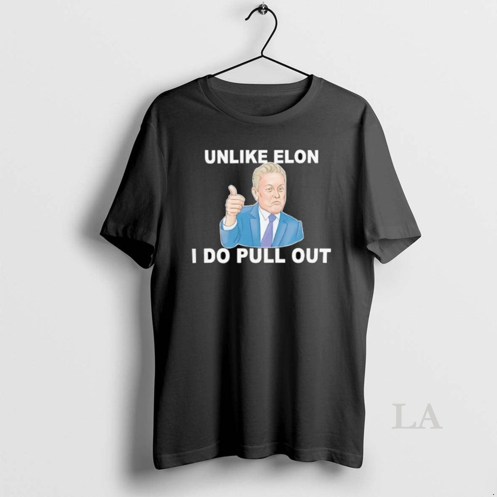Original Unlike Elon Musk I Do Pull Out - Adult & Kids T-Shirts, Sweatshirts & Hoodies apparel design preview 1