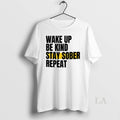 Original Wake Up Be Kind Stay Sober Repeat - Adult & Kids T-Shirts, Sweatshirts & Hoodies apparel design preview 1