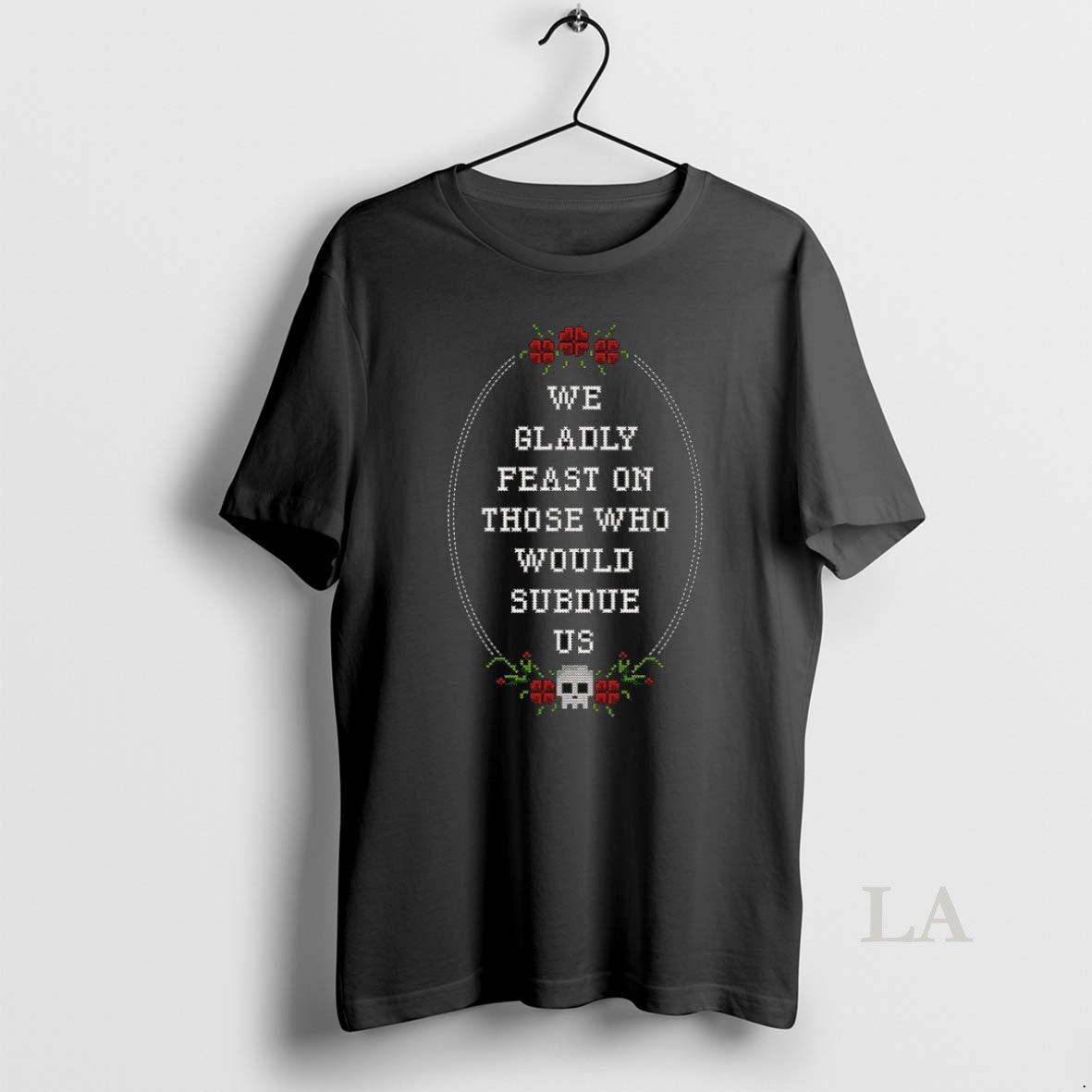 Original We Gladly Feast On Those Who Would Subdue Us - Adult & Kids T-Shirts, Sweatshirts & Hoodies apparel design preview 1